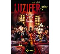 Luzifer junior (Band 6) - Schule ist die Hölle: Lustiges Kinderbuch ab 10 Jahre