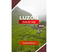 LUZÓN GUÍA DE VIAJE 2026: Explora Filipinas con volcanes, terrazas arroceras, ciudades históricas, playas tropicales y patrimonio cultural