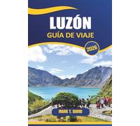 Luzón Guía De Viaje 2026: Explore las mejores atracciones, gemas ocultas, cultura local y consejos prácticos para explorar la isla más grande de Filipinas