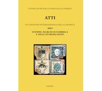 LVI Convegno 2023: Stemmi, marchi di fabbrica e sigle di produzione. Ediz. italiana e inglese (Atti dei Convegni Internazionali della Ceramica)