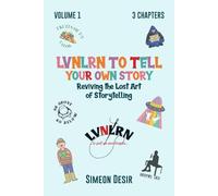 LVNLRN TO TELL YOUR OWN STORY: Reviving the Lost Art of Storytelling