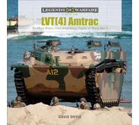 LVT(4) Amtrac: The Most Widely Used Amphibious Tractor of World War II: 21 (Legends of Warfare: Ground, 21)