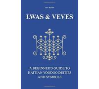 Lwas & Veves: A Beginner’s Guide to Haitian Voodoo Deities and Symbols