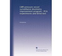 LWR pressure vessel surveillance dosimetry improvement program : PCA experiments and blind test