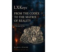 LXKeys: From the Codex to the Matrix of Reality