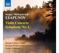 Lyapunov: Violin Concerto, Symphony 1 by Maxim Fedotov (2011-01-25)