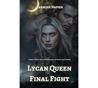 Lycan Queen Final Fight: A Fated Mates Werewolf Romance of Power and Passion