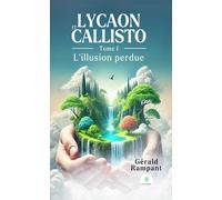 Lycaon et Callisto: Tome I : L'illusion perdue