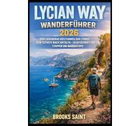 LYCIAN WAY WANDERFÜHRER 2026: DER LEGENDÄRE KÜSTENWEG DER TÜRKEI VON FETHIYE NACH ANTALYA - SELBSTGEFÜHRTE ROUTEN, ETAPPEN UND WANDERTIPPS (ROAM THE EARTH)