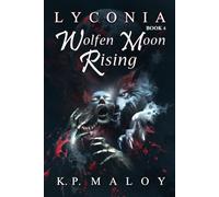 Lyconia: Wolfen Moon Rising (Lyconia: Queen of the Wolfen)