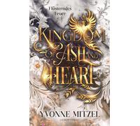 Lycrow Verlag Yvonne Mit Kingdom of Ash and Heart: Flüsterndes Fe (Tapa blanda)