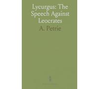 Lycurgus: The Speech Against Leocrates: Critical edition with full Greek text, notes, and commentary on law and rhetoric