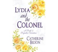 Lydia and the Colonel: A Pride & Prejudice Variation