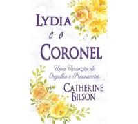 Lydia e o Coronel: Uma Variação de Orgulho e Preconceito