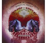 Lydia Lunch & Cypress Grove / Spiritual Front - Twin Horses
