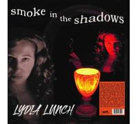 Lydia Lunch - SMOKE IN THE SHADOWS (COLOURED VINYL)