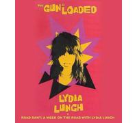 Lydia Lunch: The Gun is Loaded / Road Rant [Blu-ray]