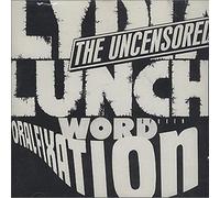 Lydia Lunch - The Uncensored/Oral Fixation