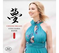Lydia Maria Bader (Klavier) - Chinese Dreams: Works By Chinese & Western Composers