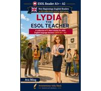 Lydia the ESOL Teacher: A Collection of Short Stories for Adult English Language Learners (CEFR A1+-A2)