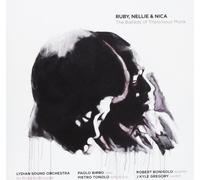 Lydian Sound Orchest - Ruby, Nellie & Nica - the Ballads of the