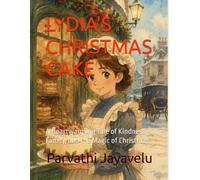 LYDIA'S CHRISTMAS CAKE: A Heartwarming Tale of Kindness, Family, and the Magic of Christmas