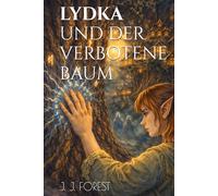 LYDKA UND DER VERBOTENE BAUM (Die Erben der Weltenportale)