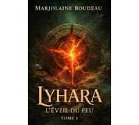 Lyhara - L'Eveil du feu: Tome - La saga Lyhara