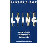 Lying: Moral Choice in Public and Private Life