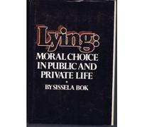 Lying: Moral Choice in Public and Private Life by Sissela Bok (1978-03-01)