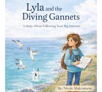 Lyla and the Diving Gannets: A Story About Following Your Big Interests (Big Feelings, Little Kids Series)