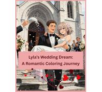Lyla’s Wedding Dream: A Romantic Coloring Journey