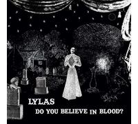 Lylas - Do You Believe in Blood? [Vinilo]
