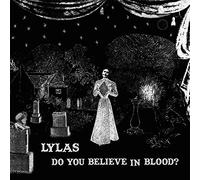 Lylas - Do You Believe in Blood? [Vinilo]