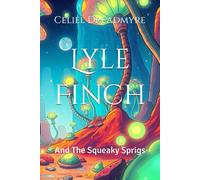 Lyle Finch: And The Squeaky Sprigs (Dreadmyre Fiction Collection)