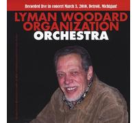 Lyman Woodard Organization Orchestra by Lyman Woodard (2013-08-03)