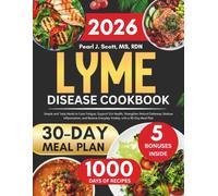 Lyme Disease Cookbook 2026: Simple and Tasty Meals to Ease Fatigue, Support Gut Health, Strengthen Natural Defenses, Reduce Inflammation, and Restore ... Tasty Diet and Nutrition Cookbook Series)