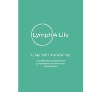 Lymph 4 Life 7 Day Self Care Planner: "Lymphedema is just one part of my story-self-care is how I make the rest shine."