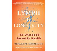 Lymph & Longevity: The Untapped Secret to Health (A Health-Boosting Guide)
