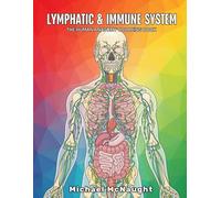 Lymphatic & Immune System: The Human Anatomy Coloring Book (The Human Body Coloring Book Series)