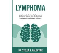Lymphoma: Lymphoma: Understanding Symptoms, Treatment Options, and Strategies for Coping with Diagnosis and Recovery