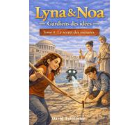Lyna & Noa - Gardiens des idées - Tome 4 : Le secret des mesures