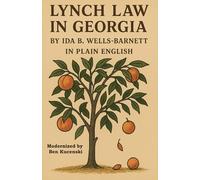 Lynch Law in Georgia By Ida B. Wells-Barnett In Plain English
