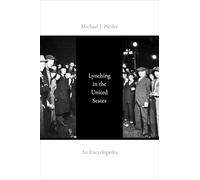 Lynching in the United States: An Encyclopedia