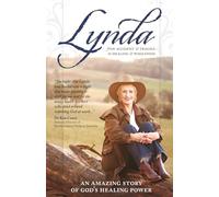 Lynda: From Accident and Trauma to Healing and Wholeness (Peter Horrobin's Healing Library)