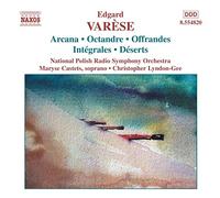 Lyndon-Gee,Christopher - Edgard Varèse : Arcana - Octandre - Offrandes - Intégrales - Déserts