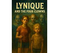 Lynique and the Four Clowns (Lynique - When she falls asleep, she doesn't dream - She Travels)