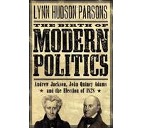 Lynn Hudson Parsons The Birth of Modern Politics (Tapa blanda)