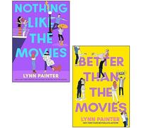 Lynn Painter 2 Books Collection Set (Nothing Like the Movies, Better Than the Movies)