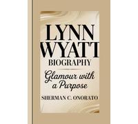 LYNN WYATT BIOGRAPHY: Glamour With A Purpose